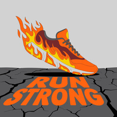 Dynamic illustration of an orange athletic shoe with flames erupting from its side poised above cracked ground with the text run strong emblazoned in bold orange letters