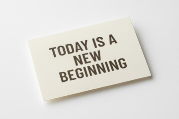 Isolated 'Today is a New Beginning' Card on White Background