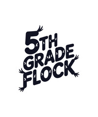  Th Grade Flock typography T-shirt Design