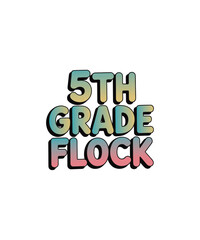  Th Grade Flock typography T-shirt Design