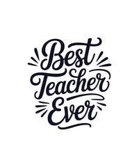 Best Teacher Ever typography shirt Design print Ready file Downloads  