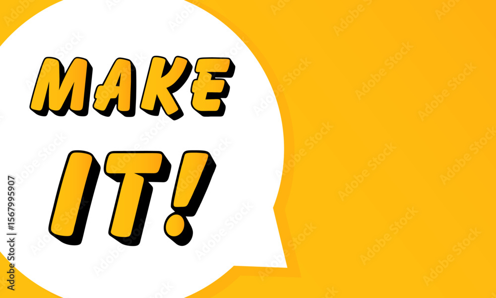 Fototapete make it speech bubble. bold outline, comic style shape, vibrant background, dialog element, visual c