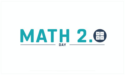 Math 2.0 Day design on white background, Typographic Design of Math 2.0 Day, Vector Design of Math 2.0 Day, Math 2.0 Day