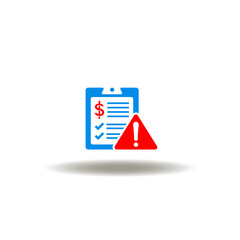 Vector illustration of checklist with dollar currency and attention sign. Symbol of cost estimate. Icon of budget deficit.