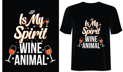 Funny Wine is My Spirit Animal typography t shirt design 