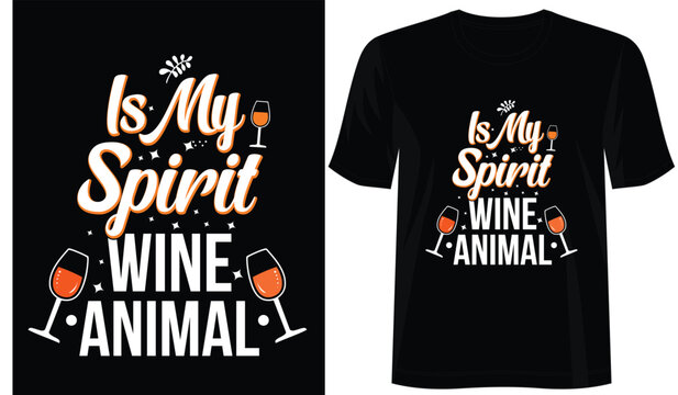 Funny Wine is My Spirit Animal typography t shirt design 