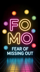 Neon glowing "FOMO" with colorful dots and "FEAR OF MISSING OUT" text

