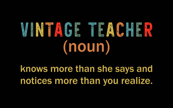 Vintage Teacher Noun Definition Knows More Than She says t-shirt quotes svg design