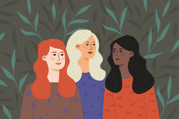 Three diverse women stand together against a background of greenery. It symbolizes female friendship, unity and empowerment. A hand-drawn illustration.