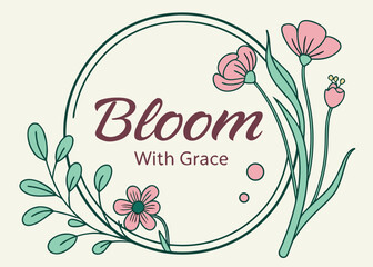 Elegant floral wreath with bloom with grace text and pink flowers