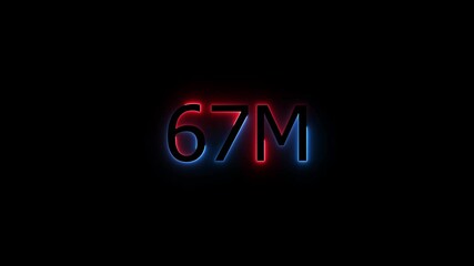 Abstract Glowing Neon Light 67 Millions Letter Icon Animation.67 Million achievement for social media videos .67 M million neon glowing text animation. Glowing 67 M Typography Banner - Powered by Adobe