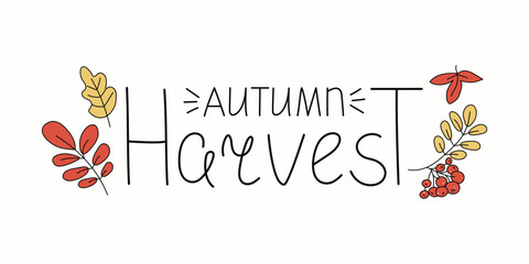 Autumn set of leaves, berries. Banner with hand lettering, text. Autumn, harvest. Doodles, drawings, sketch. Oak leaf, rowan branch. Natural botanical illustration. Background white isolated.