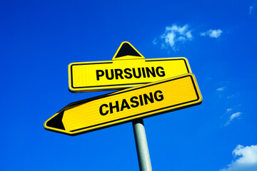 Pursuing vs Chasing - Yellow traffic sign with two options - approaching, courting and expressing...