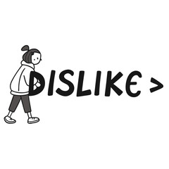 Person walking towards dislike text graphic