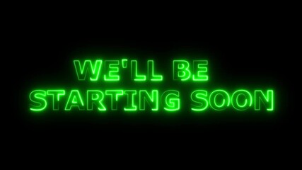 neon we'll be starting soon text in blue colou, neon we'll be starting soon text in yellow and pink electric,
we'll be starting soon vibrant psychedelic 3d text animation - Powered by Adobe