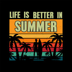 LIFE IS  BETTER IN SUMMER  VINTAGE RETRO STYLE SUMMER SUNSET NATURE VECTOR SUMMER  T-SHIRT DESIGN.