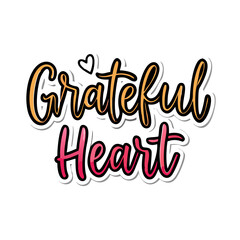 Fototapeta premium Grateful heart quote in hand-drawn style with heart symbol