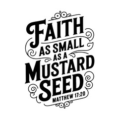 Faith as small as a mustard seed – Matthew 17:20. Vector Design Isolated on White Background