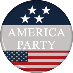 AMERICA PARTY  badge. New party launched named America party" For the people"