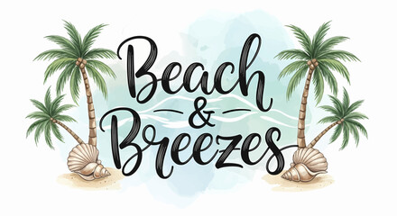 Obraz premium Happy summer text set vector icon with “Beach & Breezes” and palm tree hand-drawn beach theme