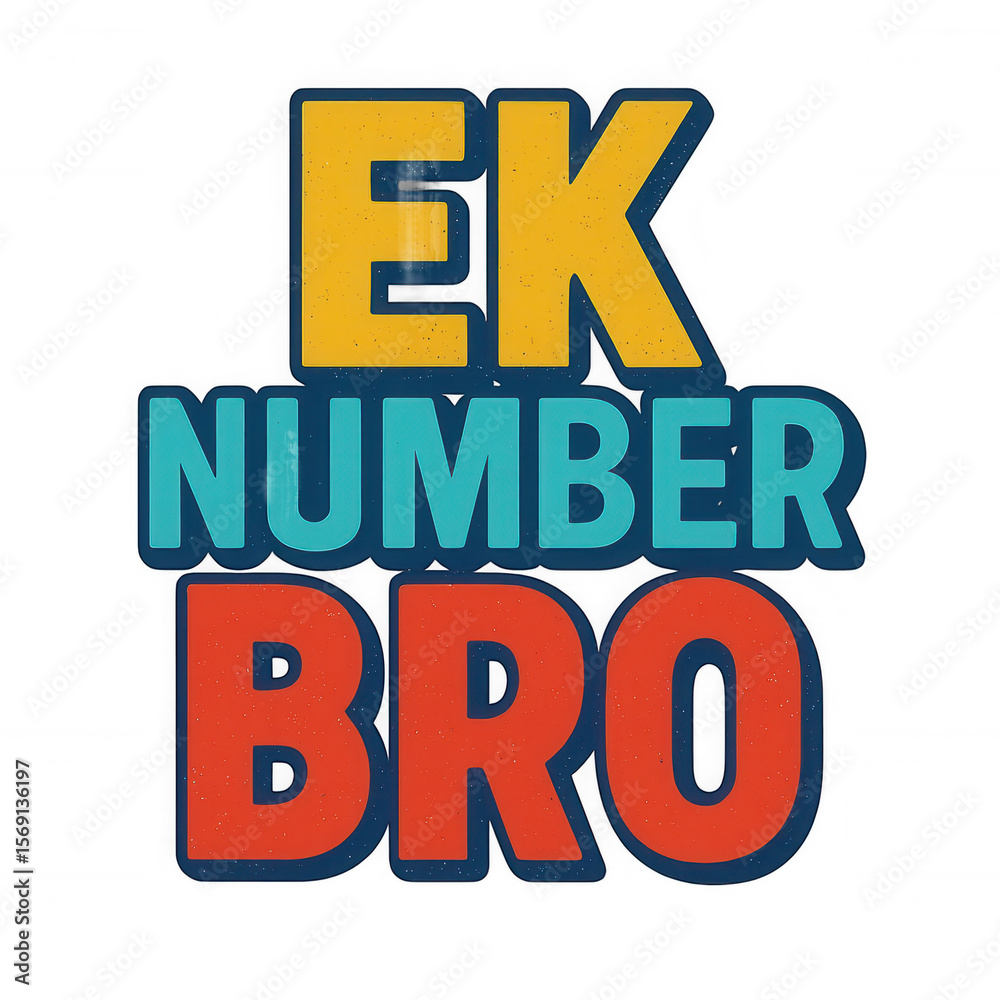 Fototapete hinglish expression: dynamic 'ek number bro' text in bold, distressed typography with vibrant colors