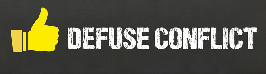 Defuse conflict	
