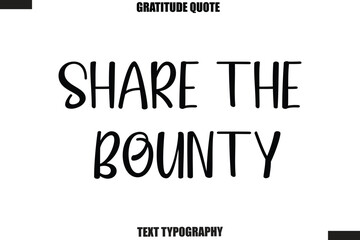 Fototapeta premium Share The Bounty Thanksgiving Slogan Typography Lettering