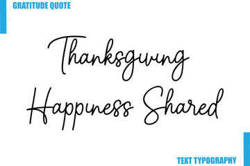 Thanksgiving Happiness Shared Modern Typography Text For Special Offer Signs