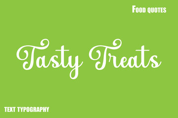 Naklejka premium Tasty Treats Text Calligraphy Food Quote