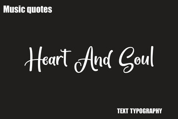 Obraz premium Heart And Soul Music Quote Stylish Typography Text