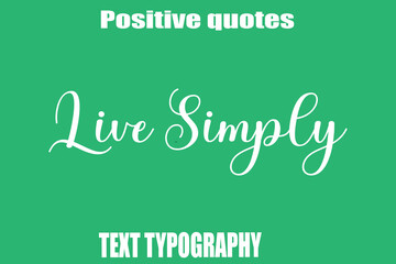 Live Simply Positive Quotation Text Hand Lettering