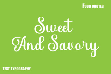 Sweet And SavoryText Calligraphy Food Quote