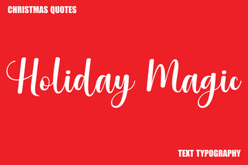 Holiday MagicChristmas Quote Stylish Text Typography