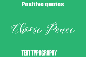 Choose PeacePositive Quotation Text Hand Lettering