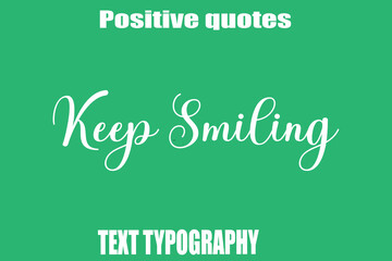 Keep Smiling Positive Quotation Text Hand Lettering