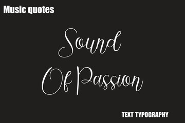 Sound Of Passion Music Quote Stylish Typography Text