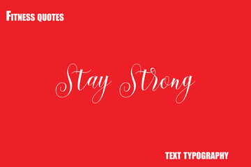 Stay StrongText Typography Fitness Quote