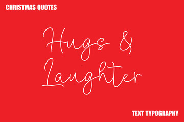 Hugs & Laughter Christmas Quote Stylish Text Typography