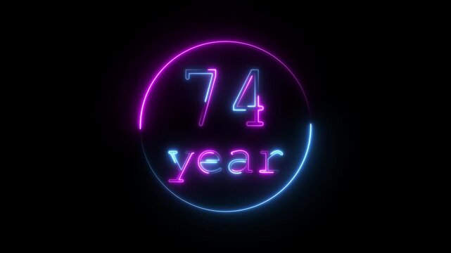 Glowing neon 74 year animated icon. 74 year icon animation, circle and 74 year completed anniversary event celebration animation, black background 4k video.