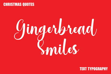 Gingerbread Smiles Christmas Quote Stylish Text Typography