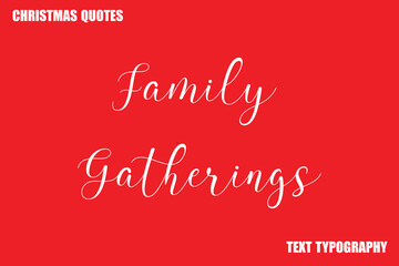 Family Gatherings Christmas Quote Stylish Text Typography