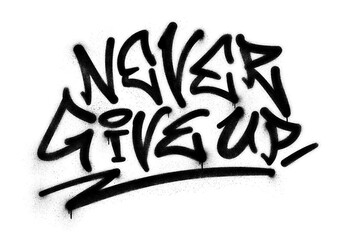 Words ‘Never Give Up’ written in graffiti spray paint lettering isolated on transparent background © HTGanzo
