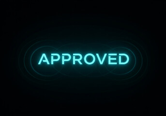 Bright cyan neon "APPROVED" text with glowing circles on a dark background, signifying digital confirmation and successful validation.