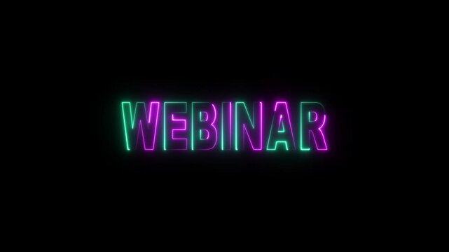 Vibrant Neon Webinar Sign Animated Against Black Background Ideal for Online Conference Promotion