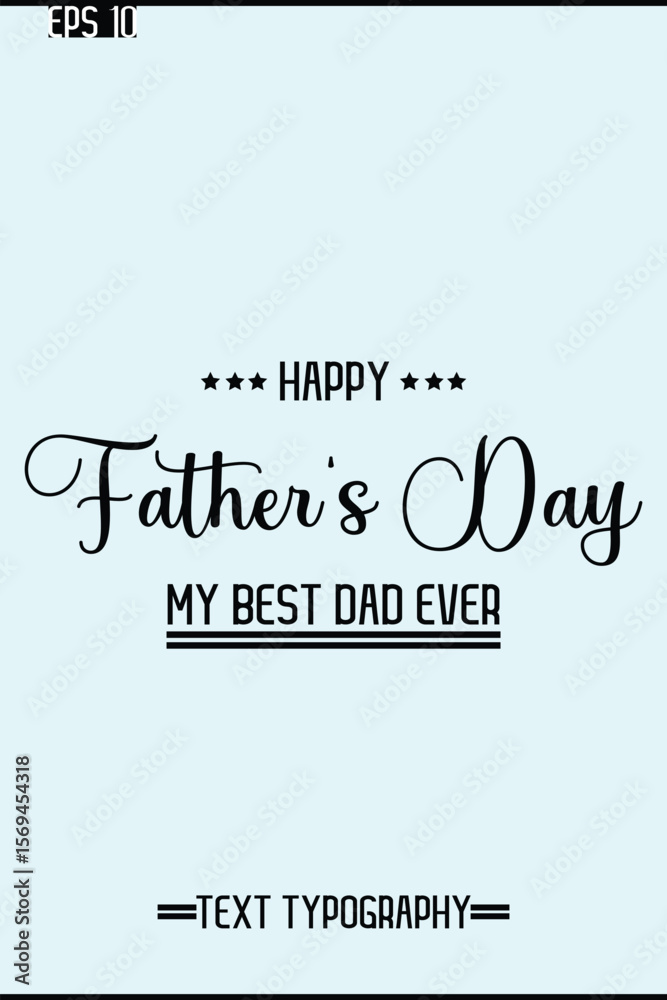 Fototapete modern text typescript of happy father's day vertical template