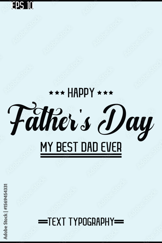 Fototapete modern text typescript of happy father's day vertical template
