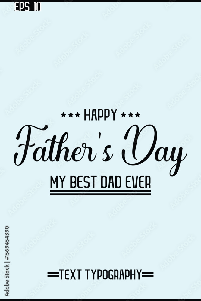 Fototapete modern text typescript of happy father's day vertical template