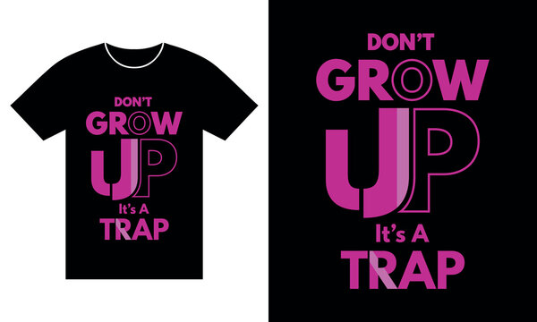 Don’t grow up it’s a trap funny t-shirt with pink and purple text, bold playful typography design, humorous youth and teen fashion slogan apparel