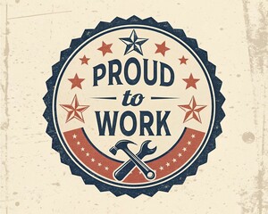 "Retro Labour Day Badge with Crossed Tools & 'Proud to Work' Text 
