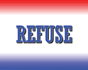 Refuse in Bold Blue with Shadow Effect and Patriotic Colors